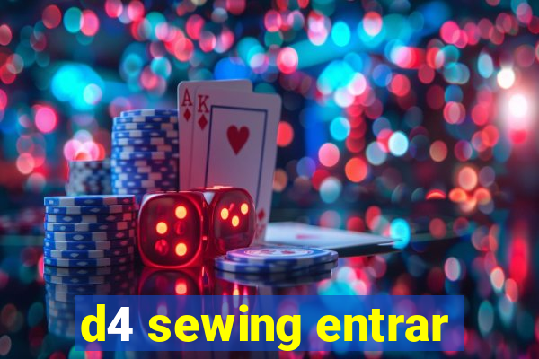 d4 sewing entrar